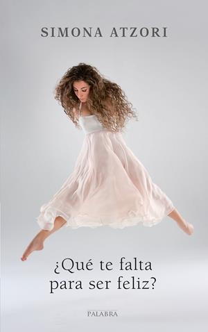 ¿QUÉ TE FALTA PARA SER FELIZ? | 9788490613788 | ATZORI, SIMONA