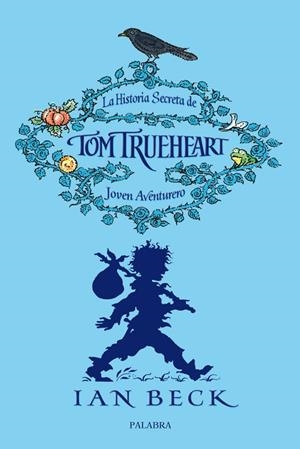 HISTORIA SECRETA DE TOM TRUEHEART, LA | 9788498403770 | BECK, IAN