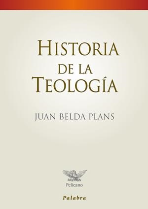 HISTORIA DE LA TEOLOGÍA | 9788498403930 | BELDA PLANS, JUAN