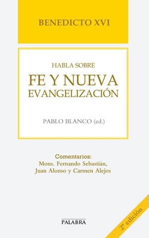 BENEDICTO XVI HABLA SOBRE FE Y NUEVA EVANGELIZACIÓN | 9788498407495 | BENEDICTO XVI