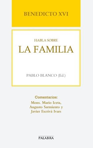 BENEDICTO XVI HABLA SOBRE LA FAMILIA | 9788498408300 | BENEDICTO XVI