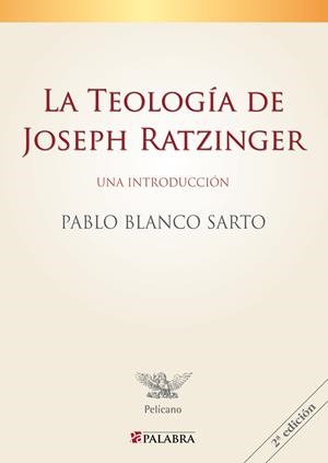 TEOLOGÍA DE JOSEPH RATZINGER, LA | 9788498405231 | BLANCO SARTO, PABLO