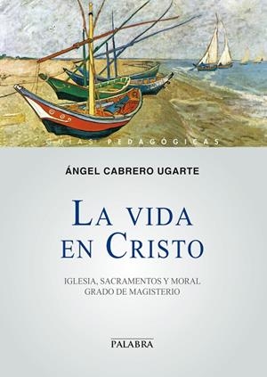 VIDA EN CRISTO, LA | 9788498407358 | CABRERO UGARTE, ÁNGEL