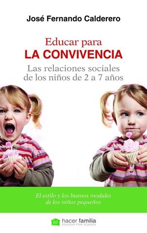 EDUCAR PARA LA CONVIVENCIA. LAS RELACIONES SOCIALES DE LOS NIÑOS | 9788498409987 | CALDERERO HERNÁNDEZ, JOSÉ FERNANDO