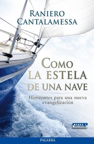 COMO LA ESTELA DE UNA NAVE | 9788498408089 | CANTALAMESSA, RANIERO