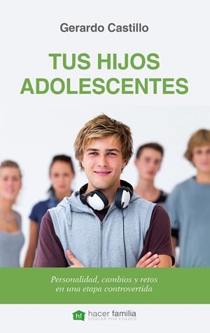 TUS HIJOS ADOLESCENTES | 9788490613337 | CASTILLO CEBALLOS, GERARDO