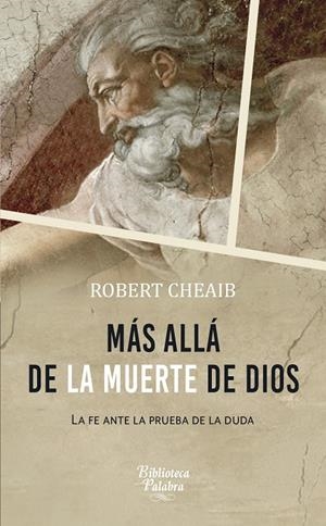 MÁS ALLÁ DE LA MUERTE DE DIOS | 9788490617526 | CHEAIB, ROBERT