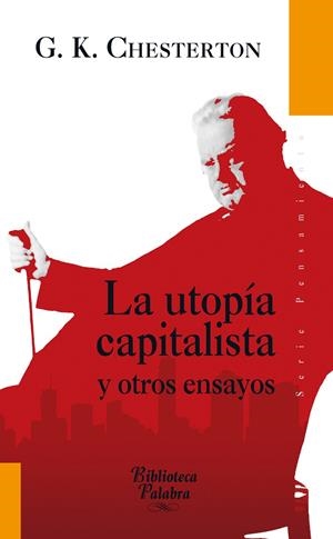 UTOPÍA CAPITALISTA Y OTROS ENSAYOS, LA | 9788498408508 | CHESTERTON, G. K.