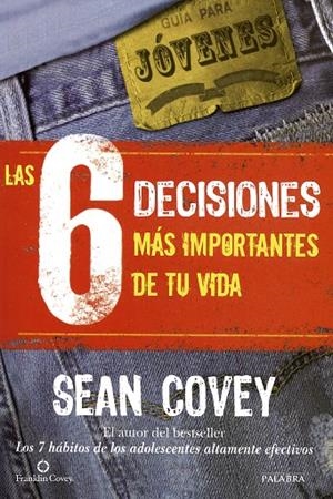 6 DECISIONES MS IMPORTANTES DE TU VIDA, LAS | 9788498409710 | COVEY, SEAN