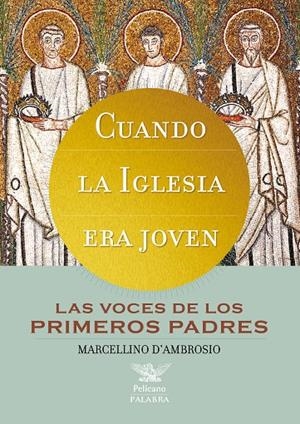 CUANDO LA IGLESIA ERA JOVEN | 9788490614150 | D'AMBROSIO, MARCELLINO