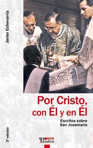 POR CRISTO, CON ÉL Y EN ÉL | 9788498401257 | ECHEVARRÍA, JAVIER