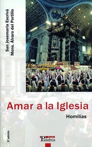 AMAR A LA IGLESIA | 9788482398518 | ESCRIVÁ, SAN JOSEMARÍA / PORTILLO, ÁLVARO DEL