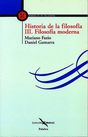 HISTORIA DE LA FILOSOFÍA III | 9788482396071 | FAZIO, MARIANO / GAMARRA, DANIEL