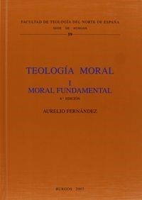 TEOLOGÍA MORAL I. MORAL FUNDAMENTAL | 9788461137039 | FERNÁNDEZ FERNÁNDEZ, AURELIO