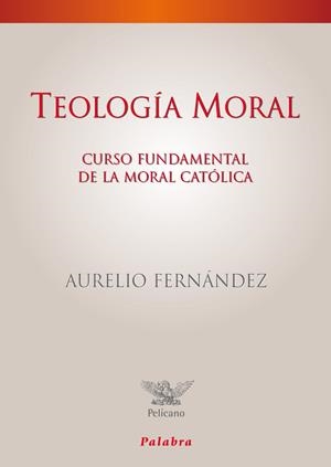 TEOLOGÍA MORAL | 9788498403947 | FERNÁNDEZ FERNÁNDEZ, AURELIO