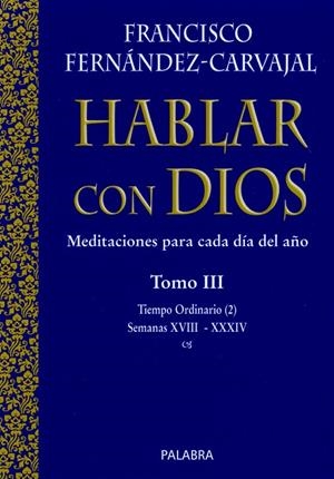 HABLAR CON DIOS. TOMO III | 9788482398617 | FERNÁNDEZ-CARVAJAL, FRANCISCO