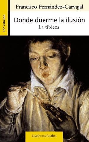 DONDE DUERME LA ILUSIÓN | 9788498409581 | FERNÁNDEZ-CARVAJAL, FRANCISCO