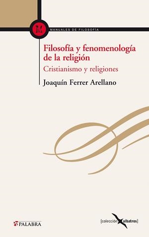FILOSOFÍA Y FENOMENOLOGÍA DE LA RELIGIÓN | 9788498408263 | FERRER ARELLANO, JOAQUÍN