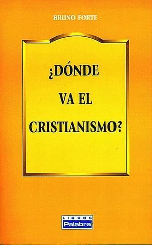 ¿DÓNDE VA EL CRISTIANISMO? | 9788482395340 | FORTE, BRUNO