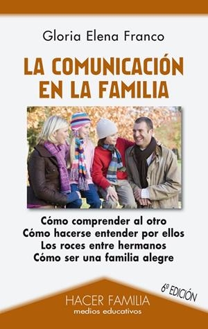 COMUNICACIÓN EN LA FAMILIA, LA | 9788498403657 | FRANCO CUARTAS, GLORIA ELENA