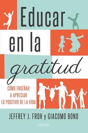 EDUCAR EN LA GRATITUD | 9788490614075 | FROH, JEFFREY J. / BONO, GIACOMO
