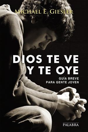 DIOS TE VE Y TE OYE | 9788490612309 | GIESLER, MICHAEL E.