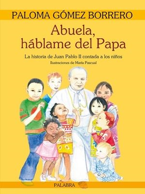 ABUELA, HÁBLAME DEL PAPA | 9788498405149 | GÓMEZ BORRERO, PALOMA