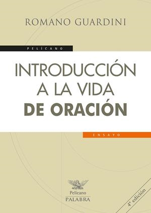 INTRODUCCIÓN A LA VIDA DE ORACIÓN | 9788490614990 | GUARDINI, ROMANO