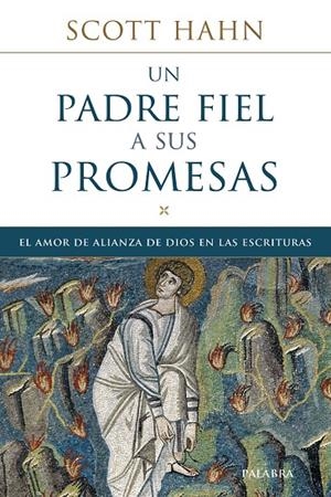 PADRE FIEL A SUS PROMESAS, UN | 9788490618042 | HAHN, SCOTT