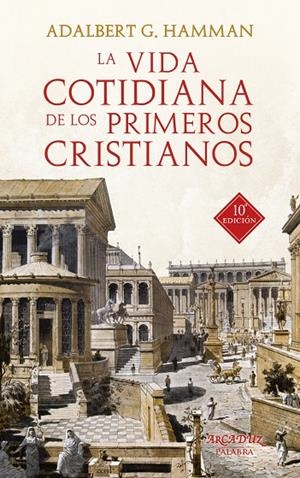 VIDA COTIDIANA DE LOS PRIMEROS CRISTIANOS, LA | 9788490616130 | HAMMAN, ADALBERT G.