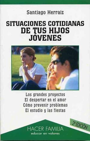 SITUACIONES COTIDIANAS DE TUS HIJOS JÓVENES | 9788482396828 | HERRÁIZ, SANTIAGO
