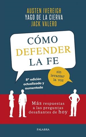 CÓMO DEFENDER LA FE SIN LEVANTAR LA VOZ | 9788490617977 | IVEREIGH, AUSTEN / CIERVA, YAGO DE LA / VALERO, JACK