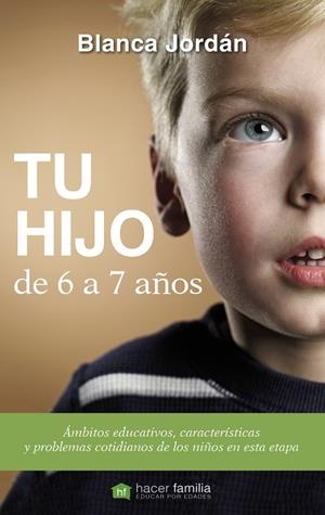 TU HIJO DE 6 A 7 AÑOS | 9788490610381 | JORDÁN DE URRÍES, BLANCA