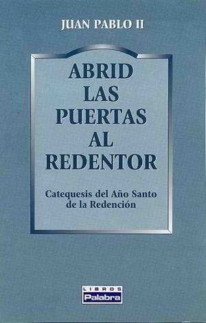 ABRID LAS PUERTAS AL REDENTOR | 9788482393537 | JUAN PABLO II