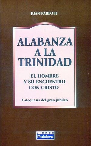 ALABANZA A LA TRINIDAD | 9788482396156 | JUAN PABLO II