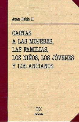 CARTAS A LAS MUJERES, LAS FAMILIAS, LOS NIÑOS, LOS JÓVENES Y LOS ANCIANOS | 9788482398303 | JUAN PABLO II
