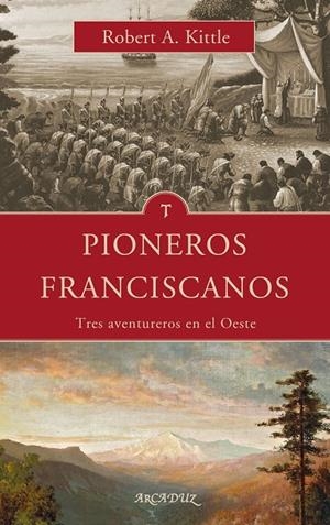PIONEROS FRANCISCANOS | 9788490618189 | KITTLE, ROBERT A.