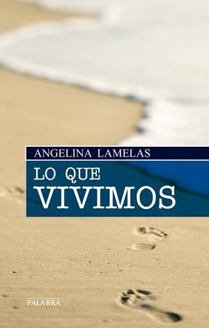 LO QUE VIVIMOS | 9788498408867 | LAMELAS, ANGELINA