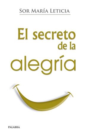 SECRETO DE LA ALEGRÍA, EL | 9788498409680 | LETICIA, SOR MARÍA