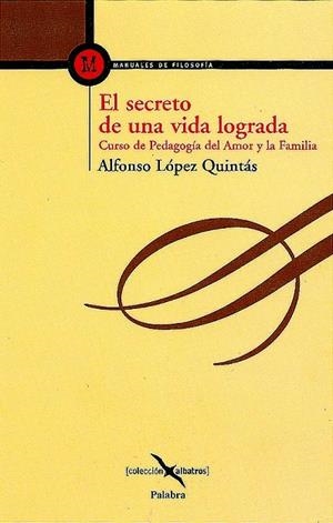 SECRETO DE UNA VIDA LOGRADA, EL | 9788482397801 | LÓPEZ QUINTÁS, ALFONSO