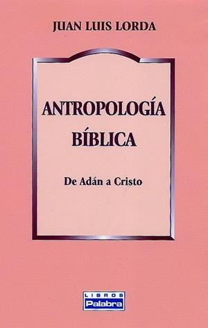 ANTROPOLOGÍA BÍBLICA | 9788482399249 | LORDA IÑARRA, JUAN LUIS