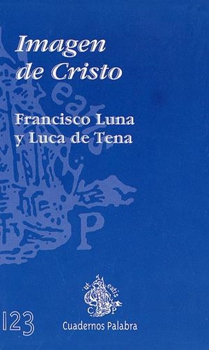 IMAGEN DE CRISTO | 9788482393032 | LUNA LUCA DE TENA, FRANCISCO