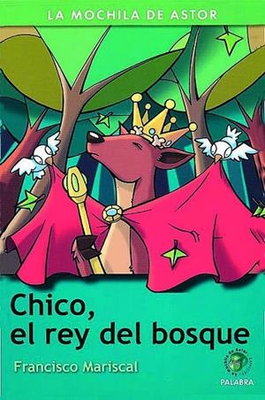 CHICO, EL REY DEL BOSQUE | 9788482399713 | MARISCAL SISTIAGA, FRANCISCO