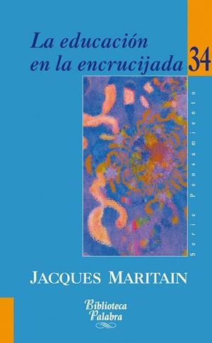 EDUCACIÓN EN LA ENCRUCIJADA, LA | 9788498401646 | MARITAIN, JACQUES