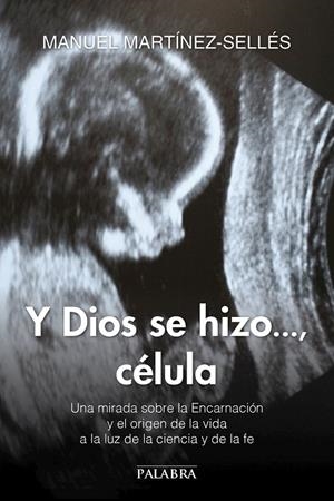 Y DIOS SE HIZO..., CÉLULA | 9788490611678 | MARTÍNEZ-SELLÉS, MANUEL