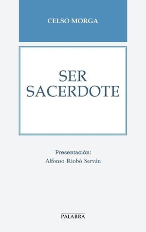 SER SACERDOTE | 9788490611883 | MORGA IRUZUBIETA, CELSO