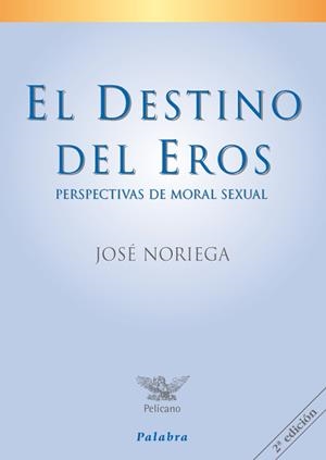 DESTINO DEL EROS, EL | 9788482399423 | NORIEGA, JOSÉ