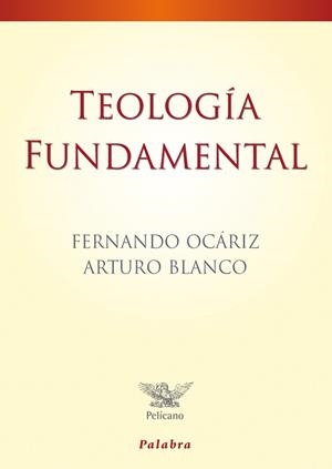 TEOLOGÍA FUNDAMENTAL | 9788498401660 | OCÁRIZ, FERNANDO / BLANCO DE LA LAMA, ARTURO