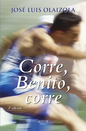 CORRE, BENITO, CORRE | 9788490613498 | OLAIZOLA, JOSÉ LUIS