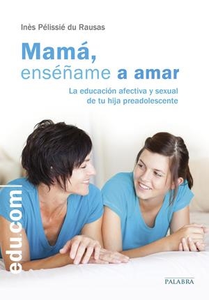 MAMÁ, ENSÉÑAME A AMAR | 9788490612057 | PÉLISSIÉ DU RAUSAS, INÈS